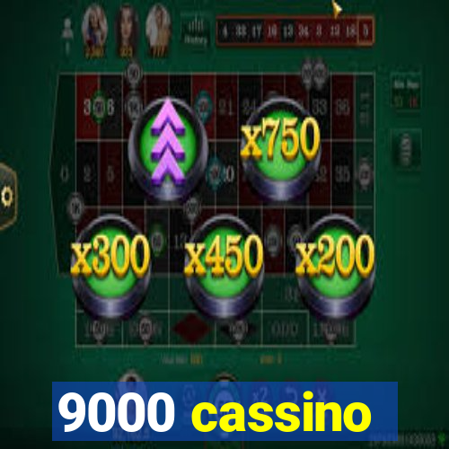 9000 cassino